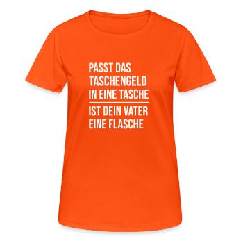 Taschengeld Dein Vater Eine Flasche Lustiges BWL S - Frauen T-Shirt atmungsaktiv - Neonorange - Vorne - AI Model Female 172 dark (172cm)