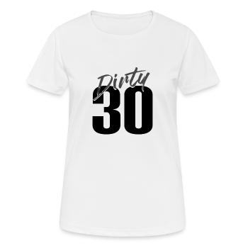 Dirty Thirty - Frauen T-Shirt atmungsaktiv - Weiß - Vorne - AI Model Female 172 dark (172cm)