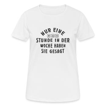 Eine Stunde In Der Woche Haben Sie Gesagt - Frauen T-Shirt atmungsaktiv - Weiß - Vorne - AI Model Female 172 dark (172cm)