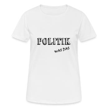 Politik was das - Frauen T-Shirt atmungsaktiv - Weiß - Vorne - AI Model Female 172 dark (172cm)