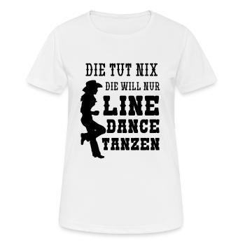 Die Tut Nix Die Will Nur Line Dance - Women's Breathable T-Shirt - white - Front - AI Model Female 172 dark (172cm)