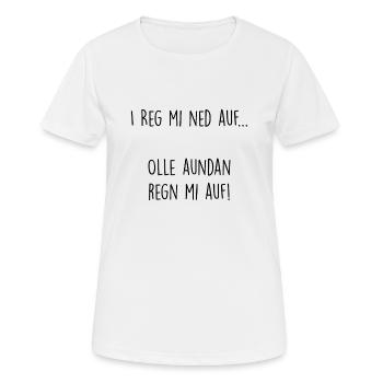I reg mi ned auf... olle aundan regn mi auf! - Frauen T-Shirt atmungsaktiv - Weiß - Vorne - AI Model Female 172 dark (172cm)
