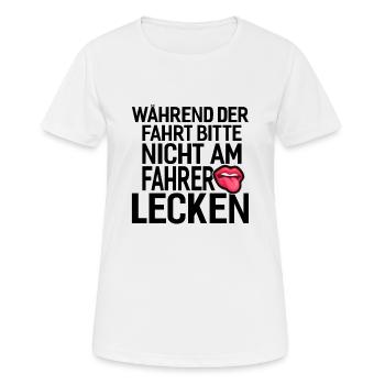 fahrer auto lecken spruch geschenkidee - Frauen T-Shirt atmungsaktiv - Weiß - Vorne - AI Model Female 172 dark (172cm)