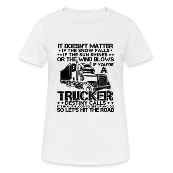 It Doesn't Matter The Snow Falls Funny Trucker - Women's Breathable T-Shirt - white - Front - AI Model Female 172 dark (172cm)