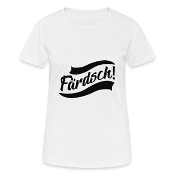 FÄRDSCH ! FERTIG SEIN - Frauen T-Shirt atmungsaktiv - Weiß - Vorne - AI Model Female 172 dark (172cm)