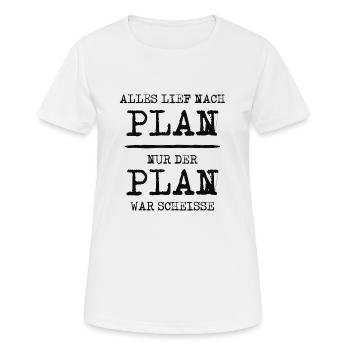 ALLES LIEF NACH PLAN NUR DER PLAN WAR SCHEISSE - Frauen T-Shirt atmungsaktiv - Weiß - Vorne - AI Model Female 172 dark (172cm)