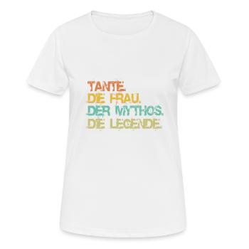 Tante. Die Frau. Der Mythos. Die Legende. - Frauen T-Shirt atmungsaktiv - Weiß - Vorne - AI Model Female 172 dark (172cm)