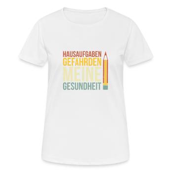 Hausaufgaben gefährden meine Gesundheit - Frauen T-Shirt atmungsaktiv - Weiß - Vorne - AI Model Female 172 dark (172cm)