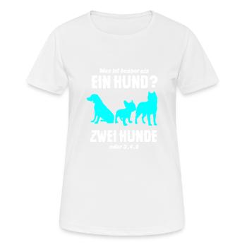 Was Ist Besser Als Ein Hund? Hundebesitzer Tiere - Frauen T-Shirt atmungsaktiv - Weiß - Vorne - AI Model Female 172 dark (172cm)