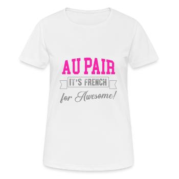 Au Pair Es ist Französisch für Awesome - Frauen T-Shirt atmungsaktiv - Weiß - Vorne - AI Model Female 172 dark (172cm)