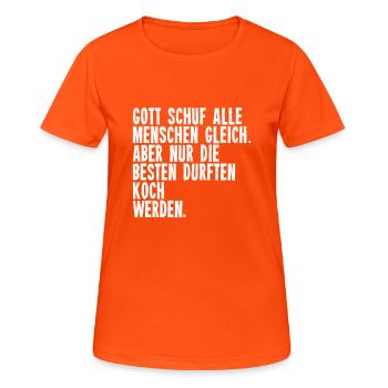 Nur Die Besten Durften Koch Werden Köche Kantine - Frauen T-Shirt atmungsaktiv - Neonorange - Vorne - AI Model Female 172 dark (172cm)