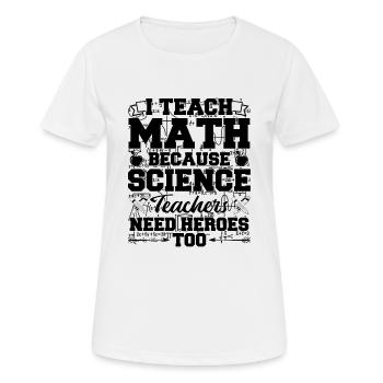 Math Teacher - Frauen T-Shirt atmungsaktiv - Weiß - Vorne - AI Model Female 172 dark (172cm)