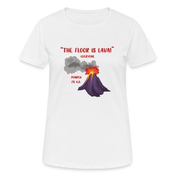Pompeii The Floor Is Lava Floor Is Lava - Women's Breathable T-Shirt - white - Front - AI Model Female 172 dark (172cm)