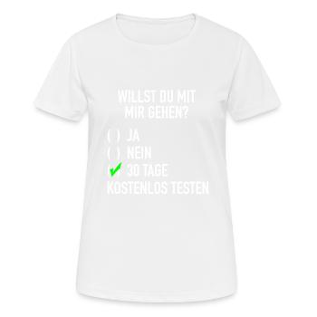 willst du mit mir gehen? Kostenlos Testen Ironie - Frauen T-Shirt atmungsaktiv - Weiß - Vorne - AI Model Female 172 dark (172cm)