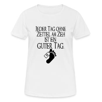 Jeder Tag ohne Zettel am Zeh ist ein guter Tag - Frauen T-Shirt atmungsaktiv - Weiß - Vorne - AI Model Female 172 dark (172cm)