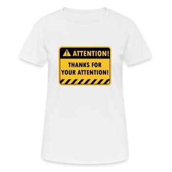 Amusant panneau d'avertissement attention drôle drôle - T-shirt respirant Femme - blanc - Devant - AI Model Female 172 dark (172cm)