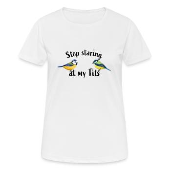 Stop staring at my tits - Funny tit bird - Women's Breathable T-Shirt - white - Front - AI Model Female 172 dark (172cm)