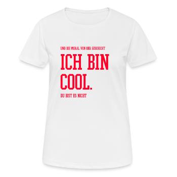 Ich bin cool - Frauen T-Shirt atmungsaktiv - Weiß - Vorne - AI Model Female 172 dark (172cm)
