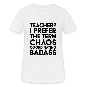 Prof? Badass coordonnant le chaos - T-shirt respirant Femme - blanc - Devant - AI Model Female 172 dark (172cm)
