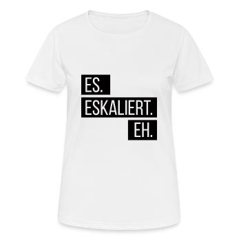 ES ESKALIERT EH ESKALATION PARTY SAUFEN TRINKEN - Frauen T-Shirt atmungsaktiv - Weiß - Vorne - AI Model Female 172 dark (172cm)