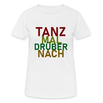 Tanz mal drüber nach - Frauen T-Shirt atmungsaktiv - Weiß - Vorne - AI Model Female 172 dark (172cm)
