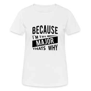 Parce que je suis le major c'est pourquoi officier supérieur - T-shirt respirant Femme - blanc - Devant - AI Model Female 172 dark (172cm)
