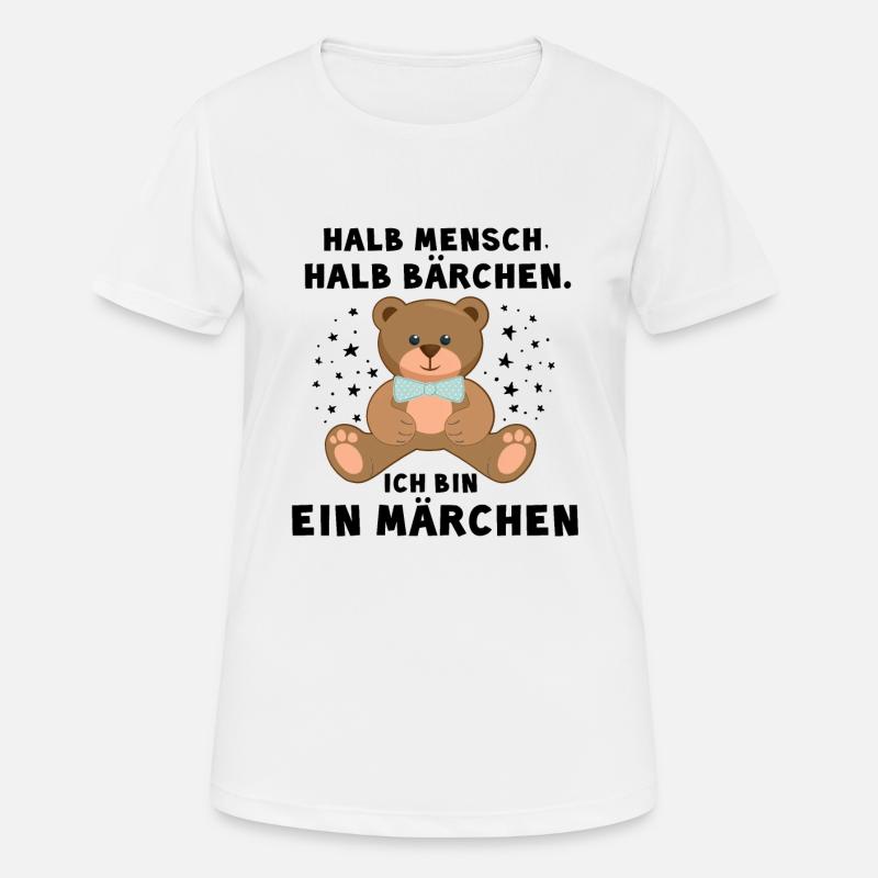 halb Mensch halb Bärchen Ich bin ein Märchen - Frauen T-Shirt atmungsaktiv - Weiß