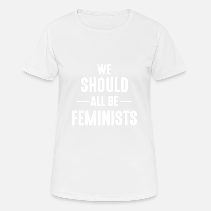 WE SHOULD ALL BE FEMINISTS - Women's Breathable T-Shirt - white