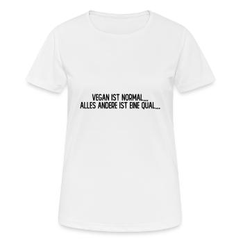 Vegan ist normal alles andere ist eine Qual - Frauen T-Shirt atmungsaktiv - Weiß - Vorne - AI Model Female 172 dark (172cm)