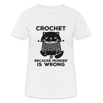 Crochet Because Murder Is Wrong - Women's Breathable T-Shirt - white - Front - AI Model Female 172 dark (172cm)
