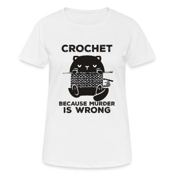 Crochet Because Murder Is Wrong - Women's Breathable T-Shirt - white - Front - AI Model Female 172 dark (172cm)