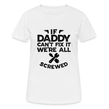 Si papa ne peut pas réparer, tout était vissé - T-shirt respirant Femme - blanc - Devant - AI Model Female 172 dark (172cm)