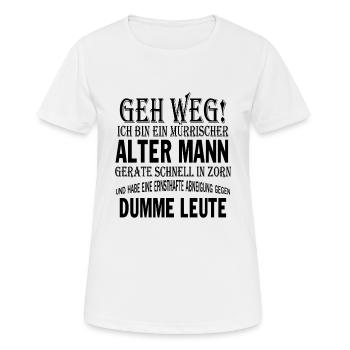geh weg! ich bin ein mürrischer alter mann gerate - Frauen T-Shirt atmungsaktiv - Weiß - Vorne - AI Model Female 172 dark (172cm)