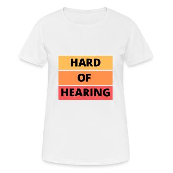 Hard of hearing - Women's Breathable T-Shirt - white - Front - AI Model Female 172 dark (172cm)