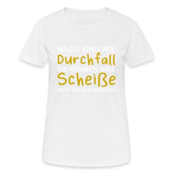 Nazis sind wie Durchfall Sprüche gegen Rechts Demo - Frauen T-Shirt atmungsaktiv - Weiß - Vorne - AI Model Female 172 dark (172cm)