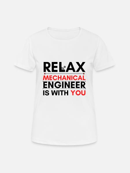 Relax Mechanical Engineer is with You - Women's Breathable T-Shirt - white