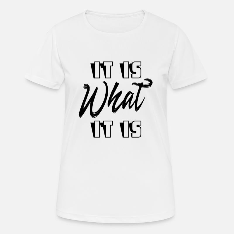It is what it is - Women's Breathable T-Shirt - white