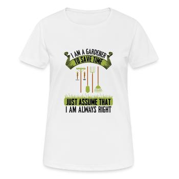 I am a gardener I am always right - Women's Breathable T-Shirt - white - Front - AI Model Female 172 dark (172cm)