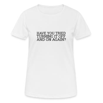 « Turning it Off and On Again » | Informatique, informatique - T-shirt respirant Femme - blanc - Devant - AI Model Female 172 dark (172cm)