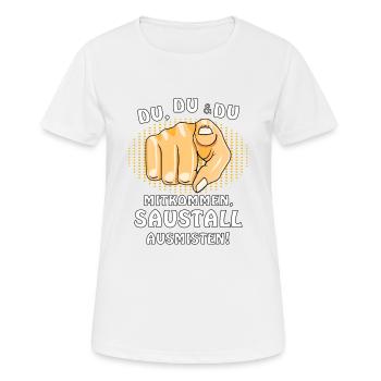 Hand DU,DU & DU MITKOMMEN, SAUSTALL AUSMISTEN! - Frauen T-Shirt atmungsaktiv - Weiß - Vorne - AI Model Female 172 dark (172cm)