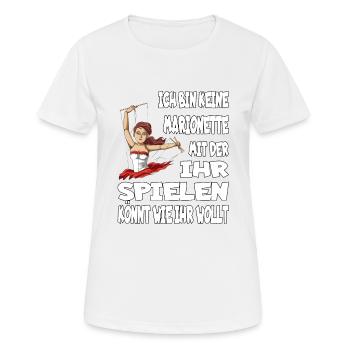 Ich Bin Keine Marionette Mit Der Ihr Spielen Könnt - Frauen T-Shirt atmungsaktiv - Weiß - Vorne - AI Model Female 172 dark (172cm)