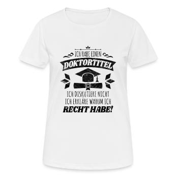 Perfekter Vereidigung Spruch für Doktoren Geschenk - Frauen T-Shirt atmungsaktiv - Weiß - Vorne - AI Model Female 172 dark (172cm)