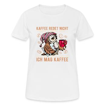 Kaffee redet nicht jammert nicht Eule Büro Spruch - Frauen T-Shirt atmungsaktiv - Weiß - Vorne - AI Model Female 172 dark (172cm)