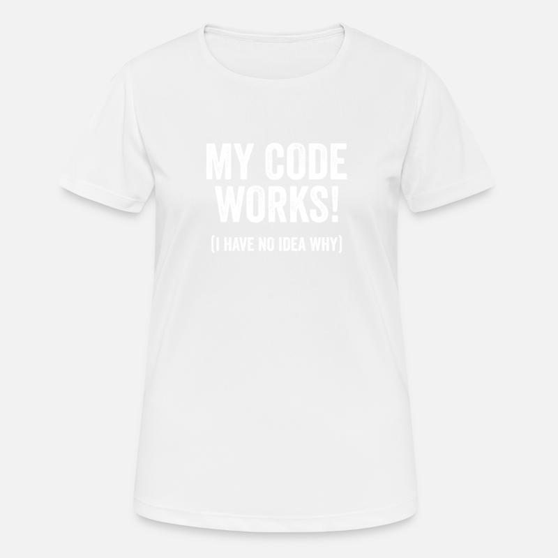 Lustiger Programmierer Entwickler-Code Humor Zitat - Frauen T-Shirt atmungsaktiv - Weiß