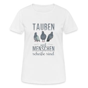 Tauben weil Menschen scheiße sind - Frauen T-Shirt atmungsaktiv - Weiß - Vorne - AI Model Female 172 dark (172cm)