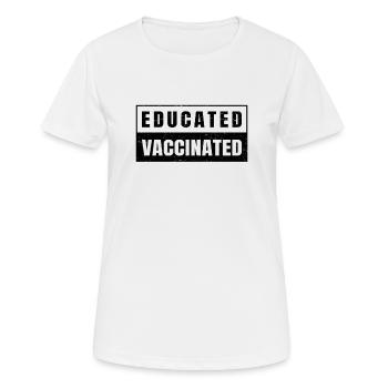 Educated Vaccinated - Vaccine - Pro Vaccination - - Women's Breathable T-Shirt - white - Front - AI Model Female 172 dark (172cm)