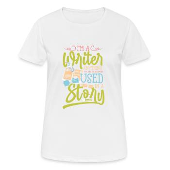 I'm A Writer Anything You Say Used In A Story - Women's Breathable T-Shirt - white - Front - AI Model Female 172 dark (172cm)