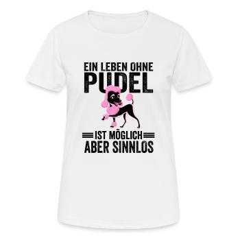 Pudel Hund Hundefreund Pudelliebhaber Lustige Sprü - Frauen T-Shirt atmungsaktiv - Weiß - Vorne - AI Model Female 172 dark (172cm)