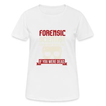 L'identification du scientifique légiste vous trouve plus intéressante - T-shirt respirant Femme - blanc - Devant - AI Model Female 172 dark (172cm)