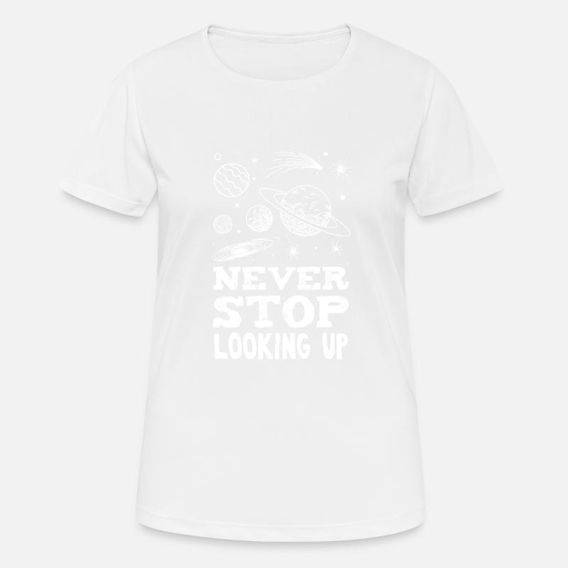 Never stop looking up - Women's Breathable T-Shirt - white